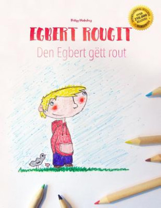 Egbert rougit/Den Egbert gëtt rout: Un livre á colorier pour les enfants (Edition bilingue français-luxembourgeois)