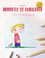 Egberto se enrojece/Egberto arrossisce: Libro infantil para colorear espa?ol-italiano (Edición bilingüe)