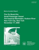 Marine Accident Report: Fire On Board the Small Passenger Vessel Port Imperial Manhattan, Hudson River, New York City, New York, November 17,