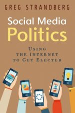 Social Media Politics: Using the Internet to Get Elected