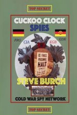 Cuckoo Clock Spies: Cold War Era Spy Network (CIA and Army)