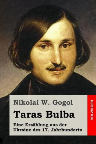 Taras Bulba: Eine Erzählung aus der Ukraine des 17. Jahrhunderts