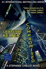 Compromised: Stephanie Chalice Thriller #6