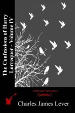 The Confessions of Harry Lorrequer - Volume IV
