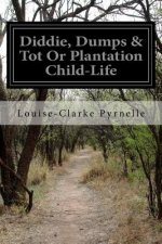Diddie, Dumps & Tot Or Plantation Child-Life