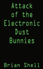 Attack of the Electronic Dust Bunnies: Collecting Electronic Dust
