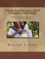 Systems Architecture of Home Care Cloud Applications and Services Iot System: SBC Architecture Description Language in Practice