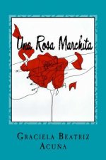 Una Rosa Marchita: Una Novela de la Vida Real