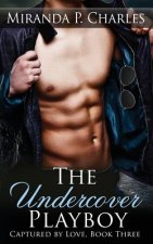 The Undercover Playboy (Captured by Love Book 3)