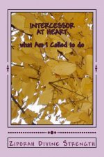 Intercessory at Heart: What I am I call to do?