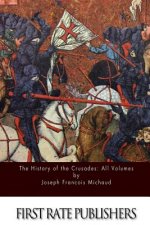 The History of the Crusades: All Volumes