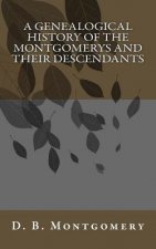 A Genealogical History of the Montgomerys and their Descendants