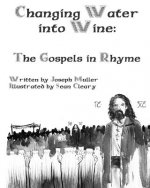 Changing Water into Wine: The Gospels in Rhyme