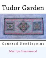 Tudor Garden: Counted Needlepoint