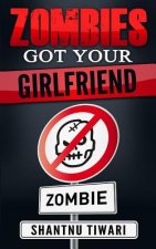 Zombies Got Your Girlfriend: I Hate Zombies #3