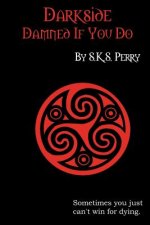 Darkside: Damned If You Do