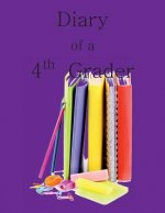 Diary of a 4th Grader: A Write and Draw Diary of Your 4th Grade Year