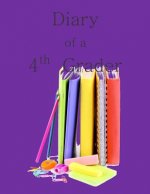 Diary of a 4th Grader: A Write and Draw Diary of Your 4th Grade Year
