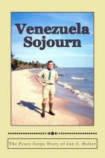 Venezuela Sojourn: The Peace Corps Diary of Jon C. Halter
