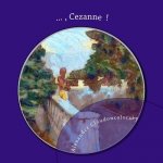 ..., Cezanne !: In memory of Cezanne, artist - Cloudoncolorsky Painting