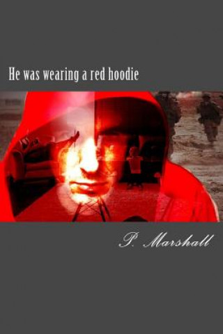 He was wearing a red hoodie