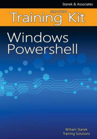 Windows PowerShell Self-Study Training Kit: Stanek & Associates Training Solutions