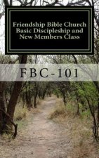 Friendship Bible Church Basic Discipleship and New Members Class