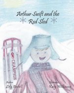 Arthur Swift and the Red Sled