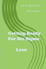 Getting Ready for Six Sigma / Lean