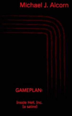 Gameplan: Inside Hell, Inc. [a satire]