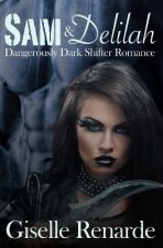 Sam and Delilah: Dangerously Dark Shifter Romance