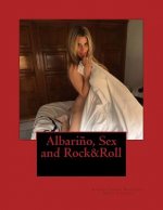 Albari?o, Sex and Rock&Roll
