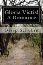 Gloria Victis! A Romance