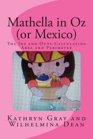 Mathella in Oz (or Mexico): The Ins and Outs-Calculating Area and Perimeter