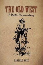The Old West: A Poetic Documentary