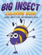 Big Insect Coloring Book: With Spot The Difference Fun
