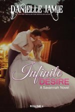 Infinite Desire: A Savannah Novel #4