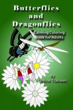 Butterflies and Dragonflies: Calming Coloring Book for Adults