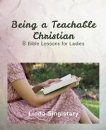 Being a Teachable Christian: 8 Bible Lessons For Ladies