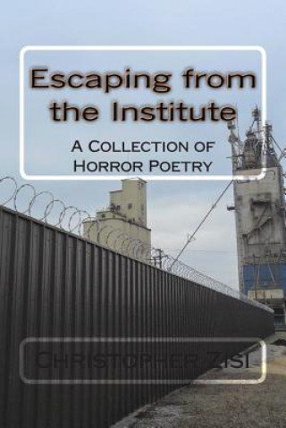 Escaping from the Institute: A Collection of Horror Poetry