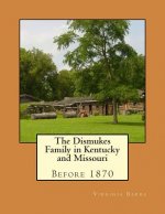 The Dismukes Family in Kentucky and Missouri: Before 1870