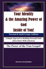 Your Identity & the Amazing Power of God Inside of You: 6 X 9 B&W Group Leader