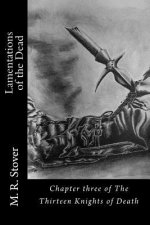 Lamentations of the Dead: Chapter three of The Thirteen Knights of Death
