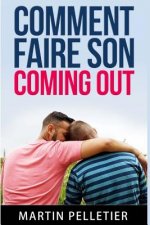 Comment faire son coming out: Vivre plus librement