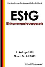 Einkommensteuergesetz (EStG), 1. Auflage 2015