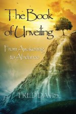 The Book of Unveiling: From Awakening to Abidance