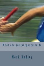 What are you prepared to do