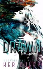 Drawn to you