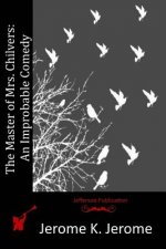 The Master of Mrs. Chilvers: An Improbable Comedy