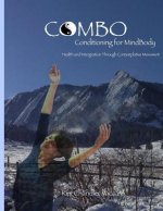CoMBo Conditioning for Mindbody (Black & White Version): Health and Integration through Contemplative Movement